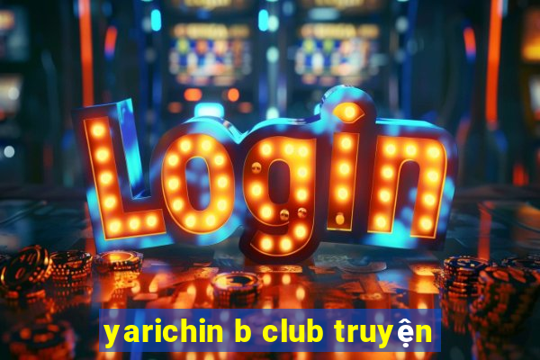 yarichin b club truyện