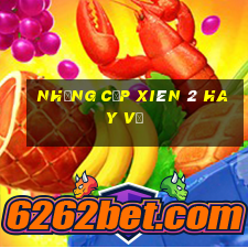 những cặp xiên 2 hay về