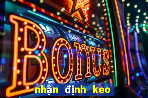 nhận định keo nha cai