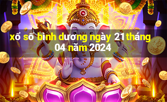 xổ số bình dương ngày 21 tháng 04 năm 2024