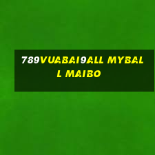 789Vuabai9ALL MYBALL MAIBO