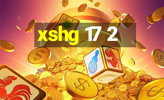 xshg 17 2