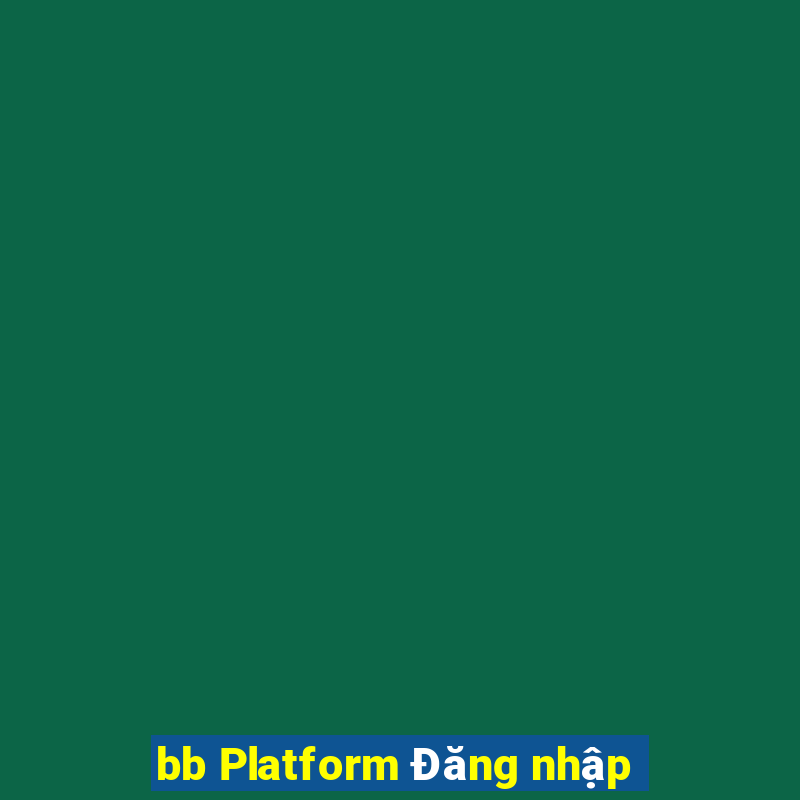 bb Platform Đăng nhập