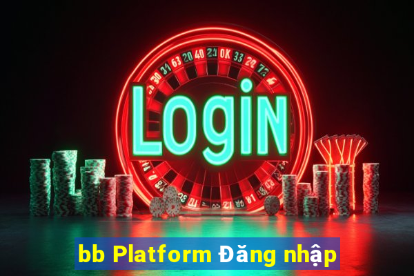 bb Platform Đăng nhập