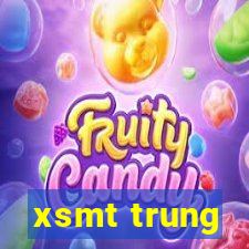 xsmt trung