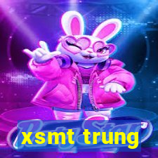 xsmt trung