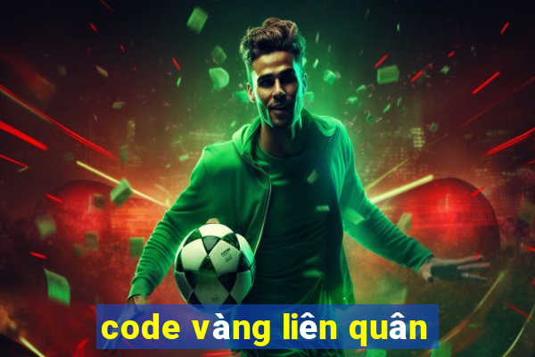 code vàng liên quân