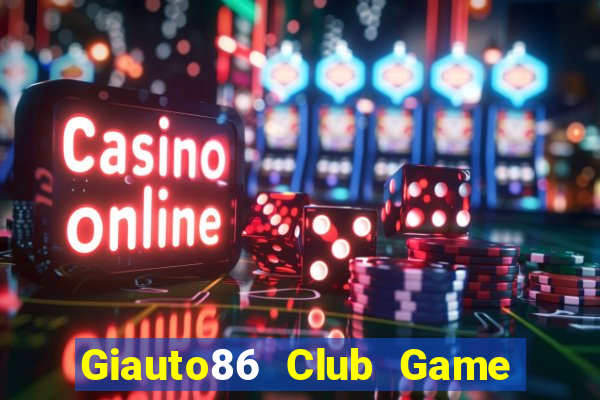 Giauto86 Club Game Bài Y8