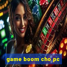 game boom cho pc