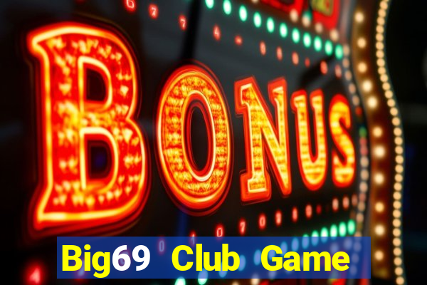 Big69 Club Game Bài 52Fun Đổi Thưởng