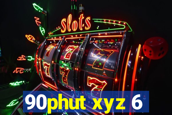 90phut xyz 6