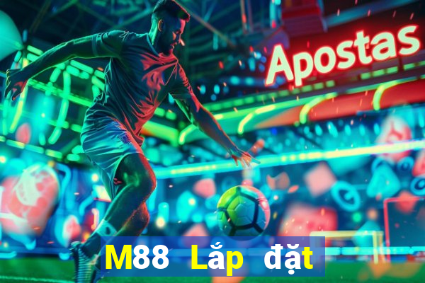 M88 Lắp đặt Đinh Po