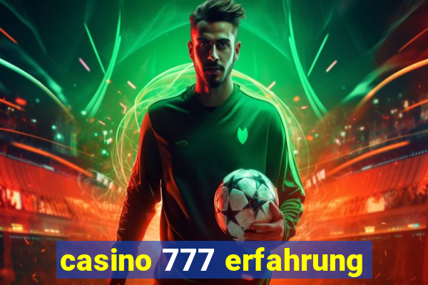 casino 777 erfahrung