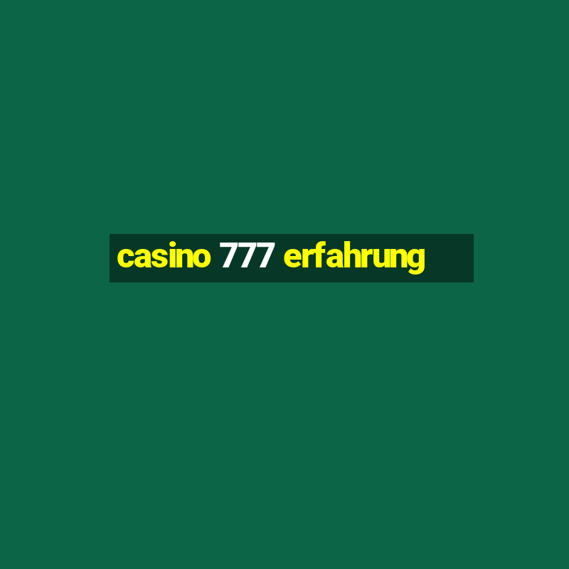 casino 777 erfahrung