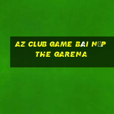 Az Club Game Bài Nạp The Garena