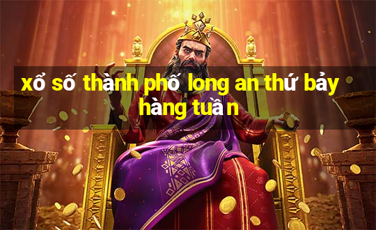 xổ số thành phố long an thứ bảy hàng tuần