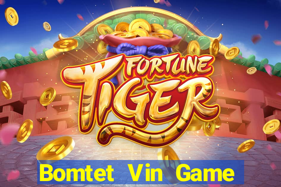 Bomtet Vin Game Bài 99