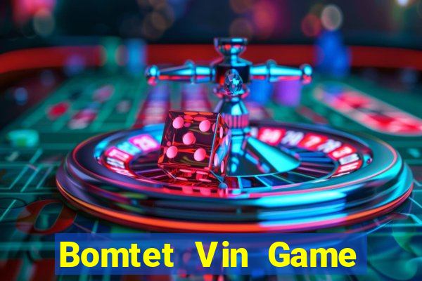 Bomtet Vin Game Bài 99