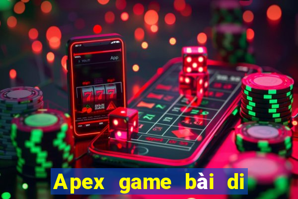 Apex game bài di động phiên bản