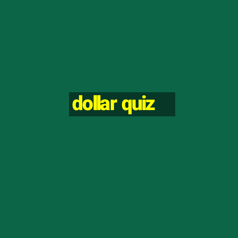 dollar quiz