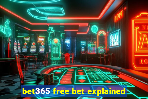 bet365 free bet explained