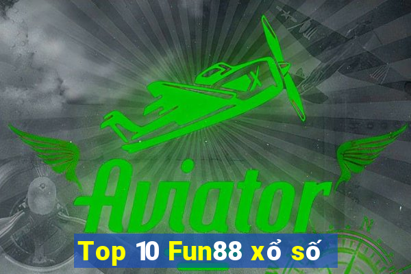 Top 10 Fun88 xổ số