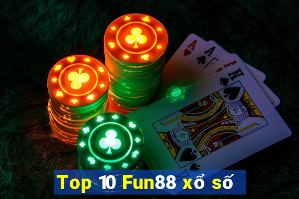 Top 10 Fun88 xổ số