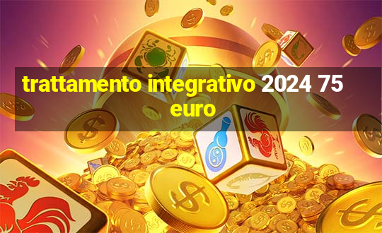 trattamento integrativo 2024 75 euro