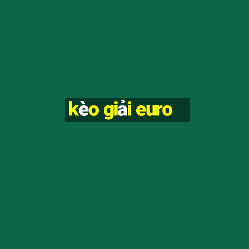 kèo giải euro