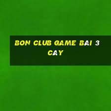 Bon Club Game Bài 3 Cây