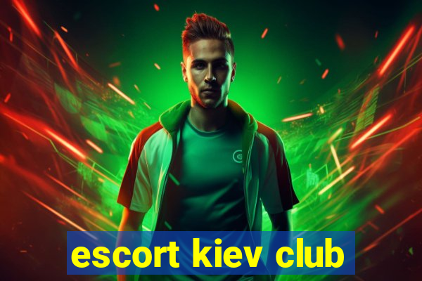 escort kiev club