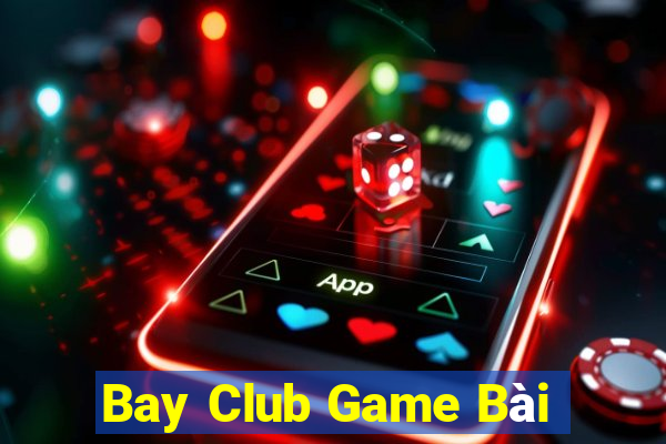 Bay Club Game Bài