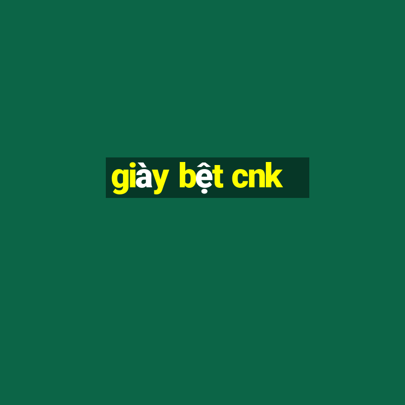 giày bệt cnk