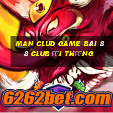 Man Clud Game Bài 88 Club Đổi Thưởng