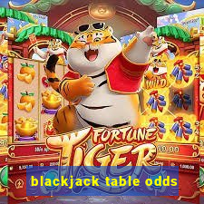 blackjack table odds