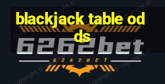 blackjack table odds