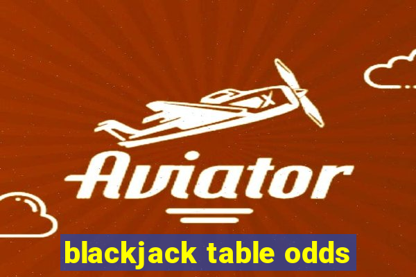 blackjack table odds