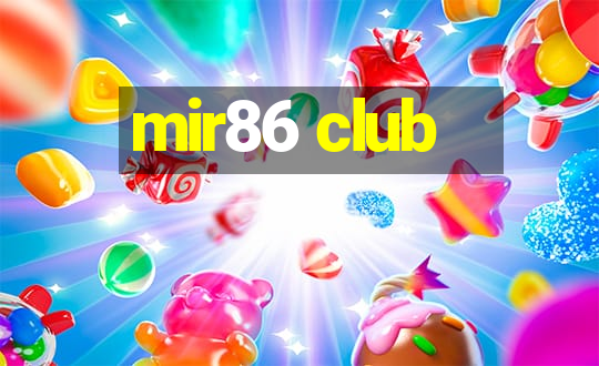 mir86 club