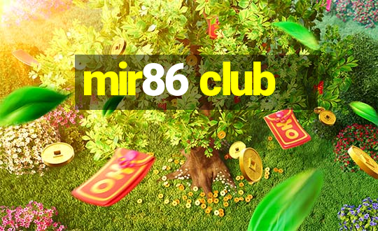 mir86 club