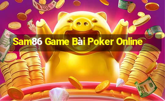 Sam86 Game Bài Poker Online