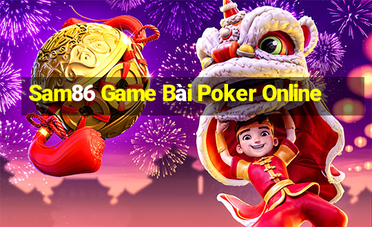 Sam86 Game Bài Poker Online