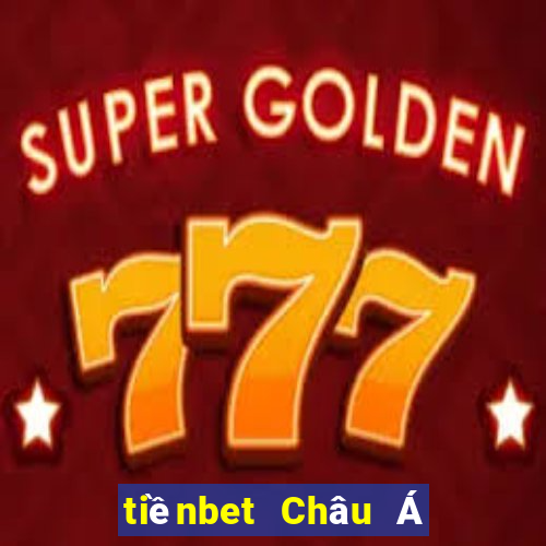 tiềnbet Châu Á Thể thao 8