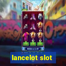 lancelot slot