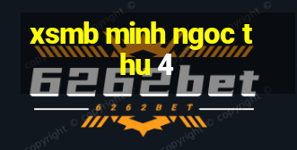 xsmb minh ngoc thu 4