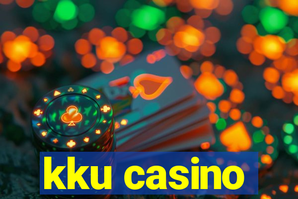 kku casino