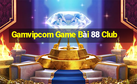 Gamvipcom Game Bài 88 Club