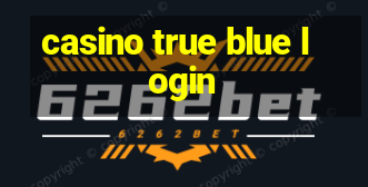 casino true blue login