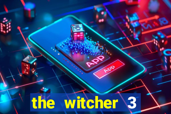 the witcher 3 cấu hình