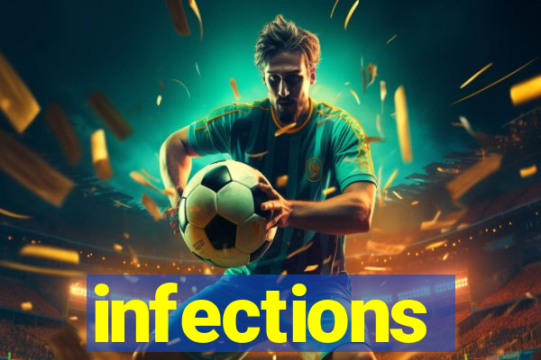 infections