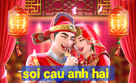 soi cau anh hai